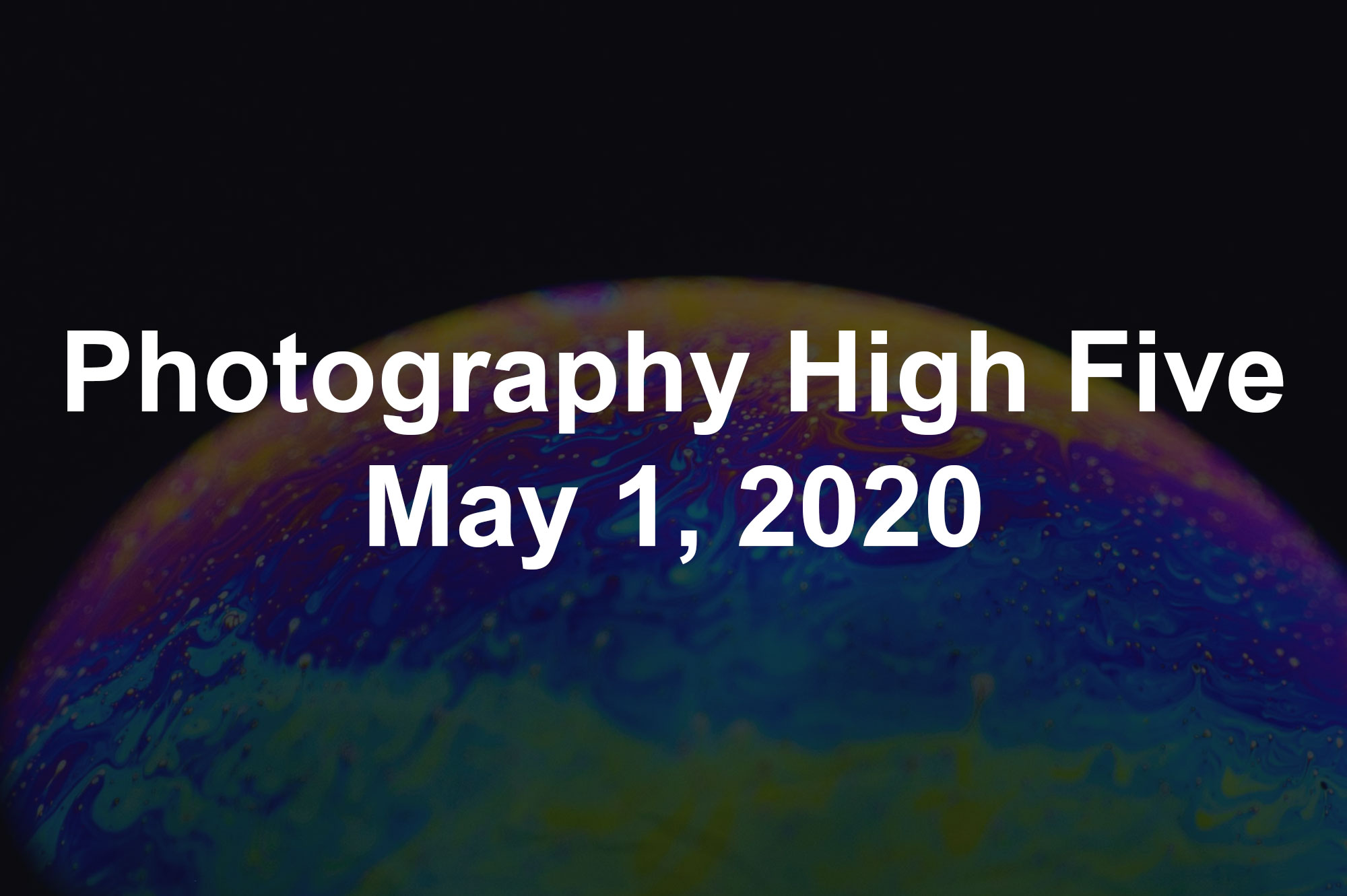 Photography High Five May 1, 2020