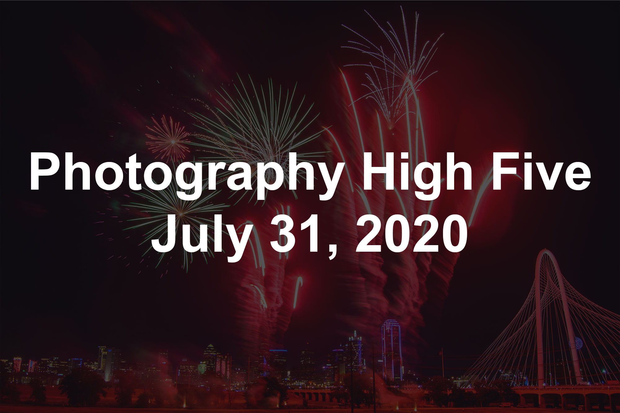 Photography High Five July 31, 2020