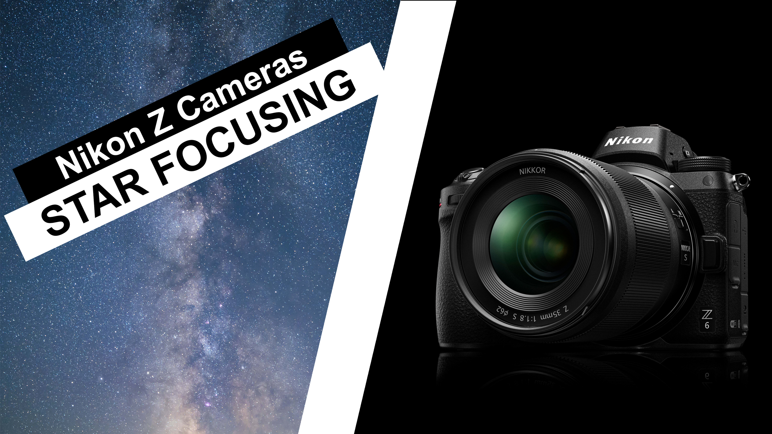 A picture of the Milky Way next to a Nikon Z6 with the text Nikon Z Cameras Star Focusing