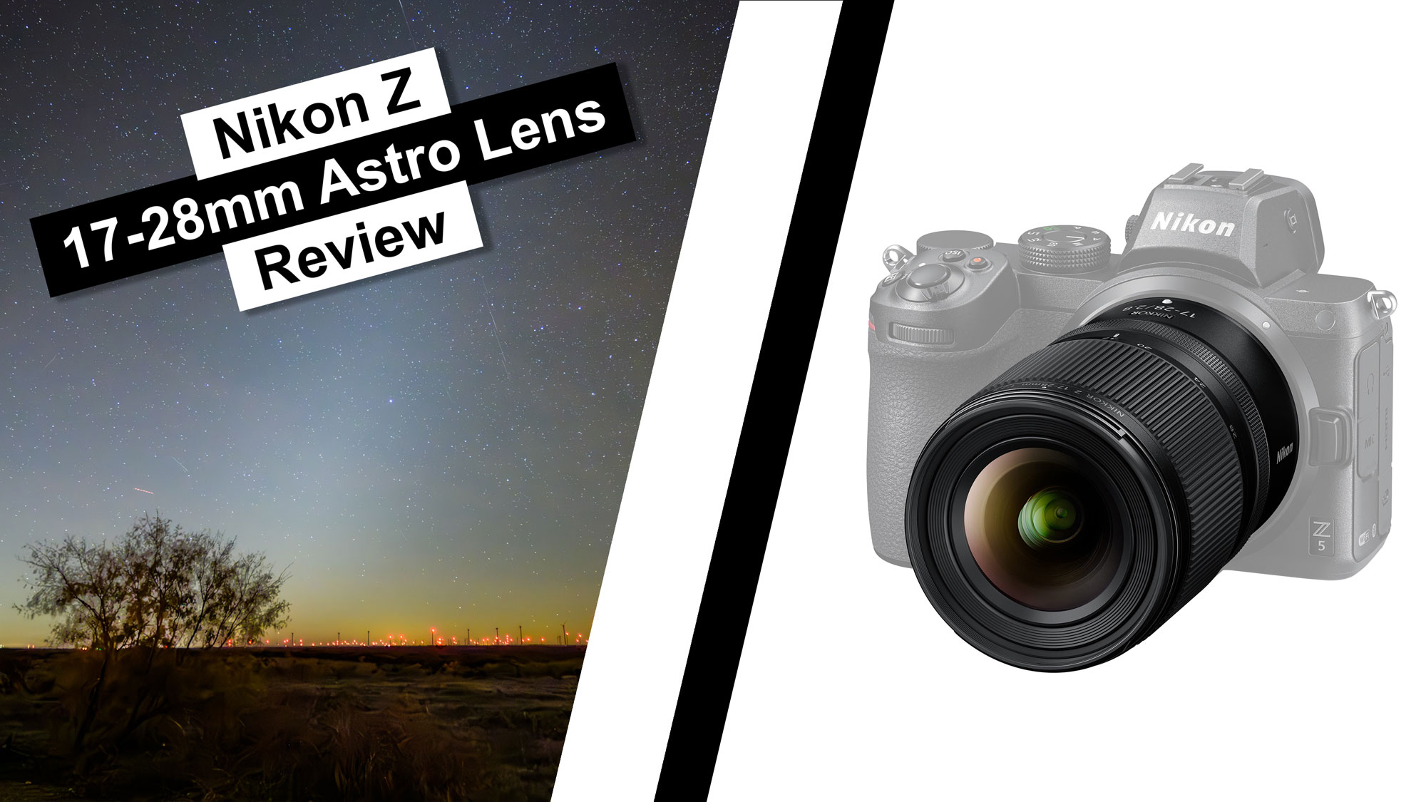 Nikon Z Mount 17-28mm f/2.8 | Nightscape and Astrophotography 